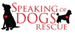 Speaking of Dogs Rescue